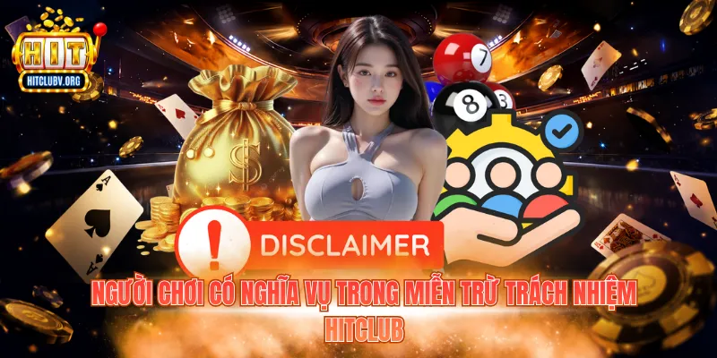 Người chơi có nghĩa vụ trong miễn trừ trách nhiệm Hitclub