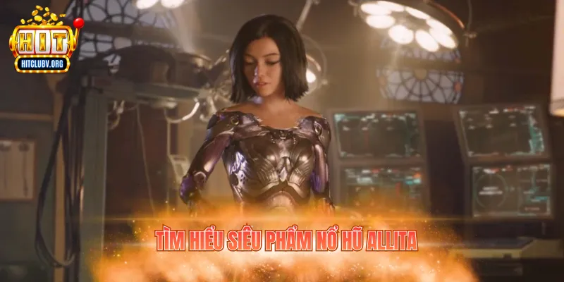 Tìm hiểu siêu phẩm nổ hũ Allita